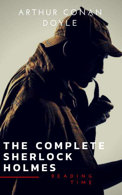 Sherlock Holmes: The Complete Collection (Illustrated) - Артур Конан Дойл