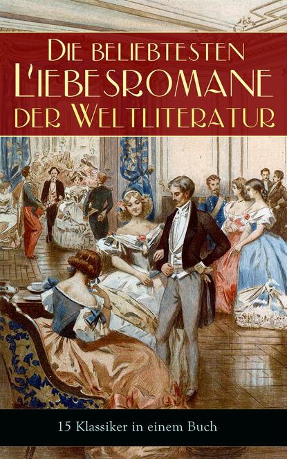 Die beliebtesten Liebesromane der Weltliteratur (15 Klassiker in einem Buch) — Виктор Мари Гюго