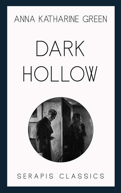 Dark Hollow - Анна Грин