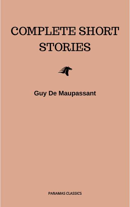 Complete Short Stories — Ги де Мопассан