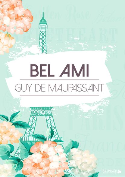 Bel Ami — Ги де Мопассан