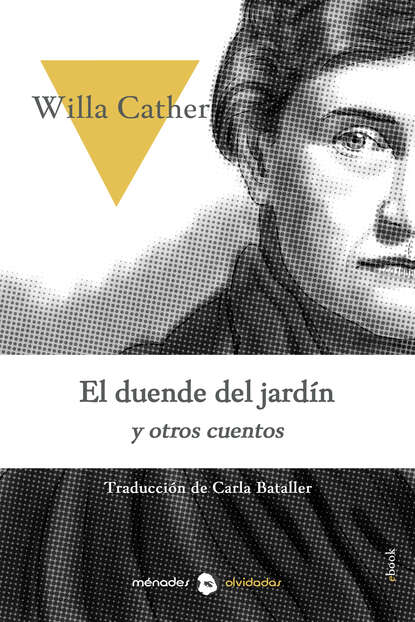 El duende del jard?n y otros cuentos — Уилла Кэсер