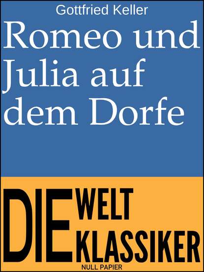 Romeo und Julia auf dem Dorfe — Готфрид Келлер