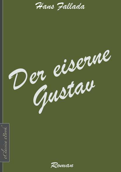 Der eiserne Gustav - Ханс Фаллада