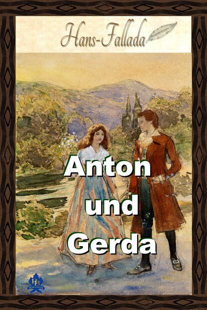 Anton und Gerda — Ханс Фаллада