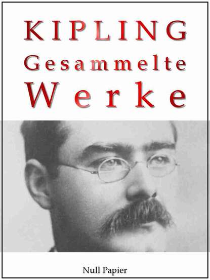 Rudyard Kipling - Gesammelte Werke - Romane und Erz?hlungen - Редьярд Джозеф Киплинг