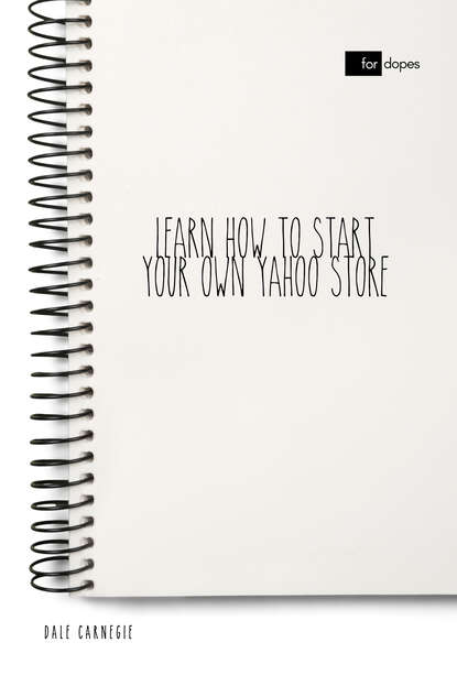 Learn How to Start Your Own Yahoo Store - Дейл Карнеги