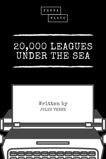 20,000 Leagues Under the Sea (Sheba Blake Classics) - Жюль Верн