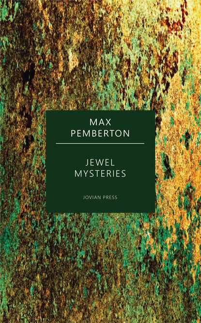 Jewel Mysteries - Макс Пембертон