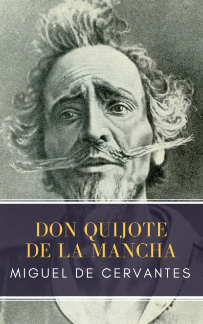 Don Quijote de la Mancha - Мигель де Сервантес Сааведра