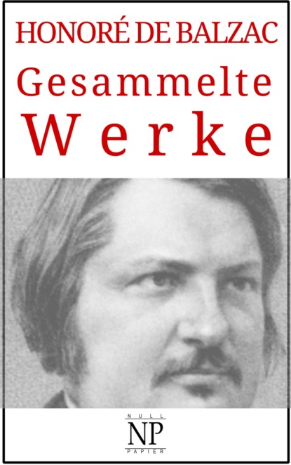 Honor? de Balzac – Gesammelte Werke - Оноре де Бальзак